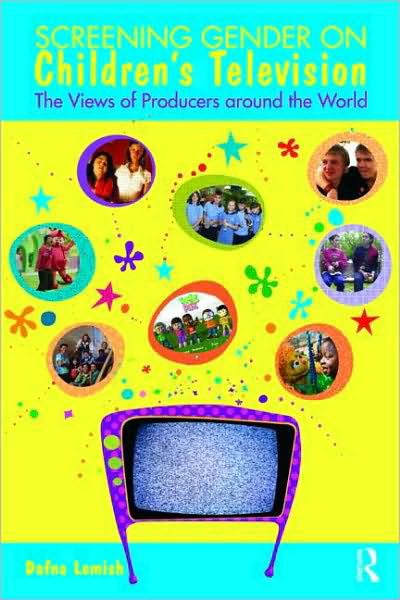 Cover for Lemish, Dafna (Southern Illinois University, USA) · Screening Gender on Children's Television: The Views of Producers around the World (Paperback Bog) (2010)