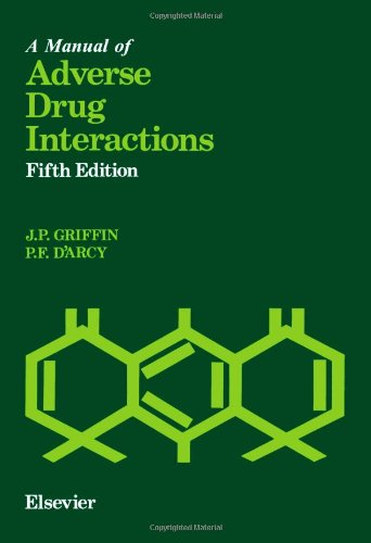 Cover for Griffin, J.P. (Quartermans, Digswell Lane, Digswell, Welwyn, Hertfordshire, AL6 1SP, United Kingdom) · A Manual of Adverse Drug Interactions (Hardcover Book) (1997)