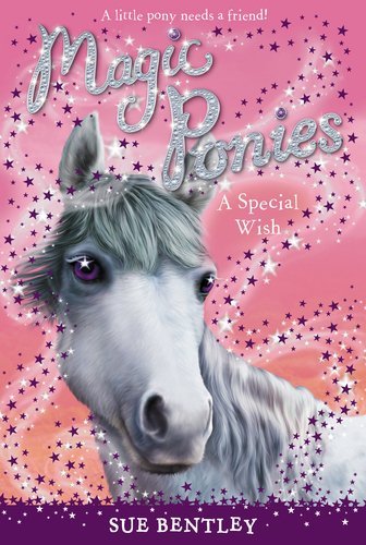 A Special Wish #2 (Magic Ponies) - Sue Bentley - Kirjat - Grosset & Dunlap - 9780448462066 - torstai 10. tammikuuta 2013