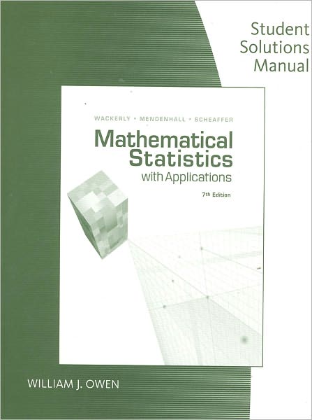 Student Solutions Manual for Wackerly / Mendenhall / Scheaffer's Mathematical Statistics with Applications, 7th - Dennis Wackerly - Books - Cengage Learning, Inc - 9780495385066 - October 22, 2007