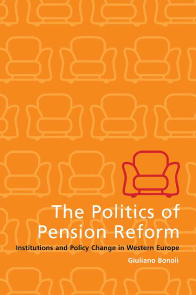 Cover for Bonoli, Giuliano (Universite de Fribourg, Switzerland) · The Politics of Pension Reform: Institutions and Policy Change in Western Europe (Paperback Book) (2000)