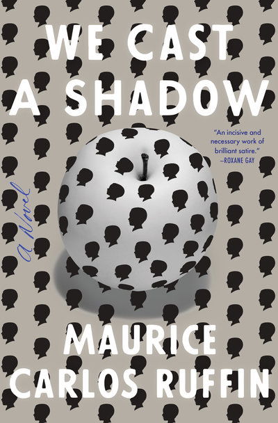 We Cast a Shadow: A Novel - Maurice Carlos Ruffin - Książki - Random House USA Inc - 9780525509066 - 29 stycznia 2019