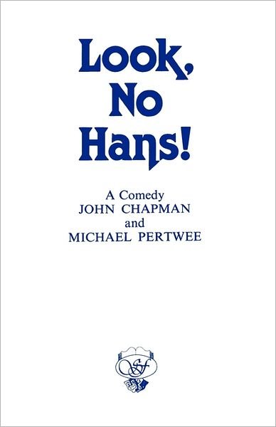 Look, No Hans! - Acting Edition S. - John Chapman - Kirjat - Samuel French Ltd - 9780573016066 - sunnuntai 1. kesäkuuta 1986