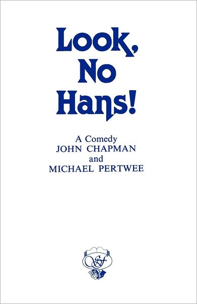 Look, No Hans! - Acting Edition S. - John Chapman - Bøker - Samuel French Ltd - 9780573016066 - 1. juni 1986