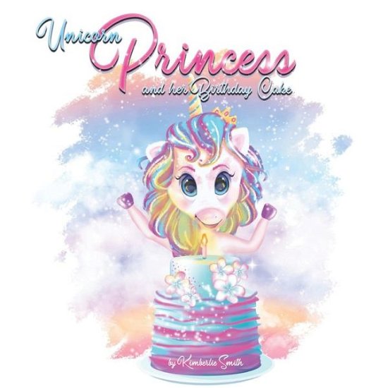Cover for Kimberlie Smith · Unicorn Princess (Taschenbuch) (2021)