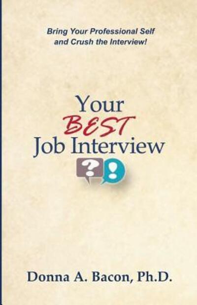 Cover for Donna A. Bacon Ph.D. · Your Best Job Interview (Paperback Book) (2018)