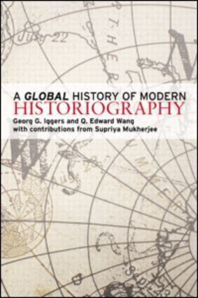 Cover for Georg G. Iggers · A Global History of Modern Historiography (Paperback Book) (2008)