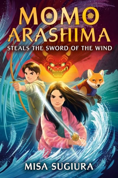 Cover for Misa Sugiura · Momo Arashima Steals the Sword of the Wind - Momo Arashima (#1) (Hardcover Book) (2023)