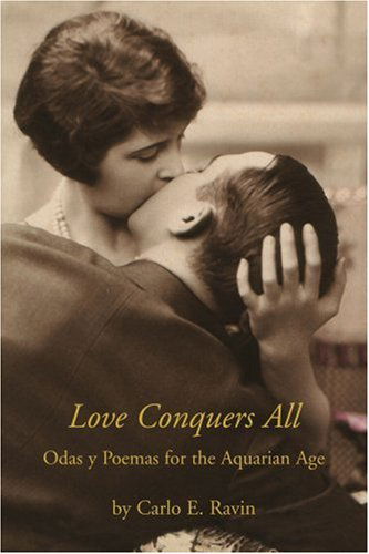 Cover for Carlo Ravin · Love Conquers All: Odas Y Poemas for the Aquarian Age (Paperback Book) (2004)