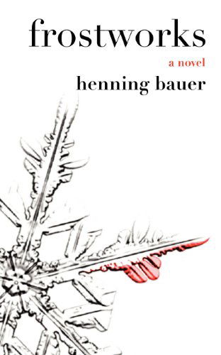 Cover for Henning Bauer · Frostworks (Paperback Book) (2011)