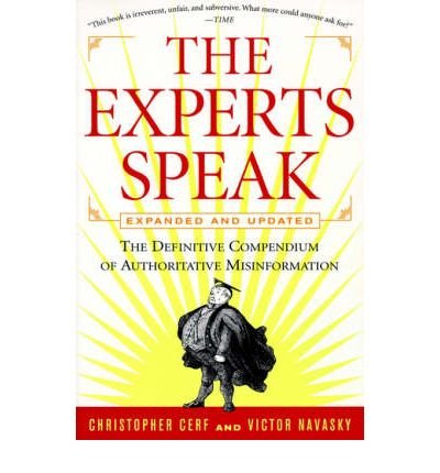 Cover for Victor S. Navasky · The Experts Speak : the Definitive Compendium of Authoritative Misinformation (Paperback Book) [Expanded and Updated edition] (1998)