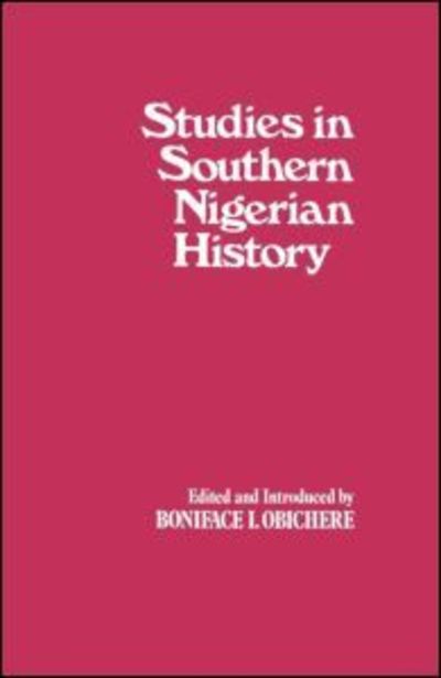 Cover for Boniface I. Obichere · Studies in Southern Nigerian History: A Festschrift for Joseph Christopher Okwudili Anene 1918-68 (Hardcover Book) (1982)