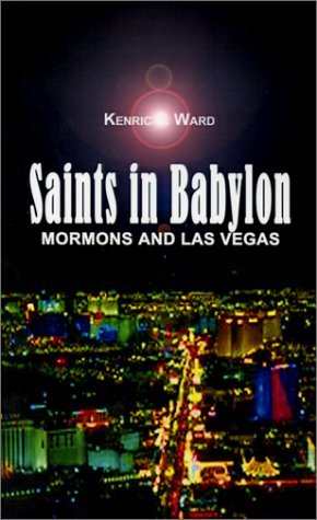 Cover for Kenric F. Ward · Saints in Babylon: Mormons and Las Vegas (Paperback Book) (2002)