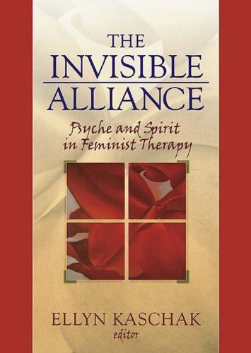 Cover for Kaschak, Ellyn (San Jose State University, USA) · The Invisible Alliance: Psyche and Spirit in Feminist Therapy (Innbunden bok) (2002)