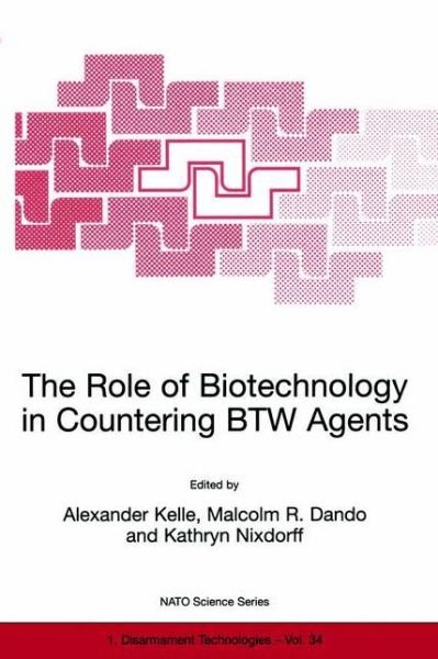 Alexander Kelle · The Role of Biotechnology in Countering BTW Agents - NATO Science Partnership Subseries: 1 (Taschenbuch) [Softcover reprint of the original 1st ed. 2001 edition] (2001)