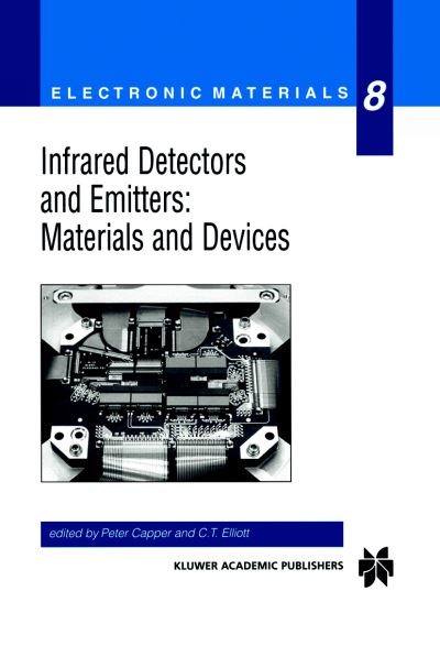 Cover for Peter Capper · Infrared Detectors and Emitters: Materials and Devices - Electronic Materials Series (Hardcover Book) (2000)