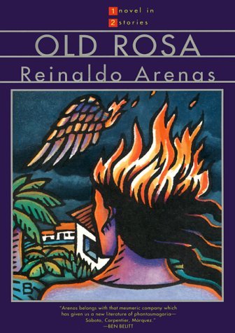 Cover for Reinaldo Arenas · Old Rosa: a Novel in Two Stories (Paperback Book) [Reprint edition] (1994)