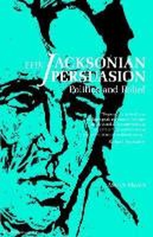 The Jacksonian Persuasion: Politics and Belief - Marvin Meyers - Livros - Stanford University Press - 9780804705066 - 1 de junho de 1957