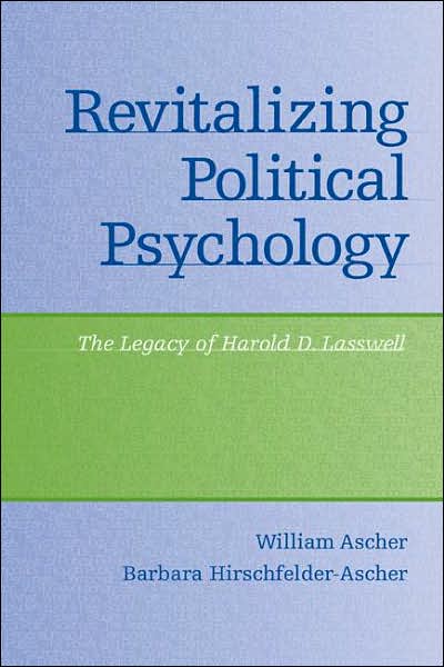 Cover for William Ascher · Revitalizing Political Psychology: The Legacy of Harold D. Lasswell (Gebundenes Buch) (2004)