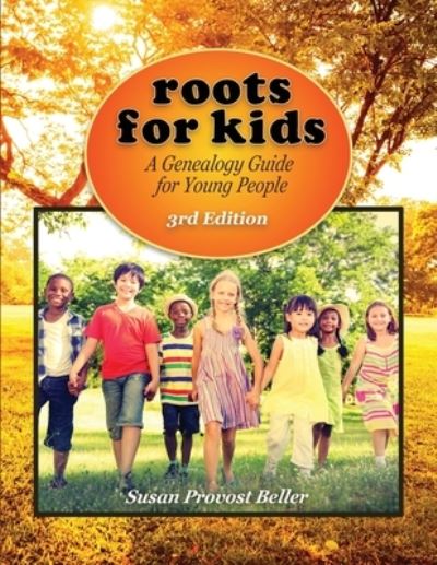 Roots for Kids - Susan Provost Beller - Bøger - Genealogical Publishing Company - 9780806321066 - 20. august 2020