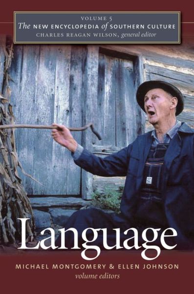 The New Encyclopedia of Southern Culture: Volume 5: Language - The New Encyclopedia of Southern Culture - Michael Montgomery - Books - The University of North Carolina Press - 9780807858066 - July 30, 2007