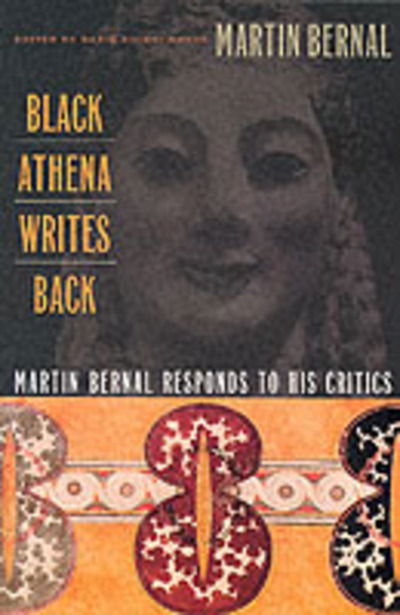 Cover for Martin Bernal · Black Athena Writes Back: Martin Bernal Responds to His Critics (Hardcover Book) (2001)