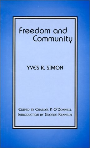 Freedom and Community - Yves R. Simon - Książki - Fordham University Press - 9780823221066 - 1 lipca 2001