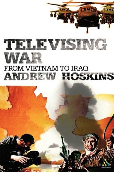 Cover for PhD Andrew Hoskins · Televising War: From Vietnam to Iraq (Paperback Book) (2004)