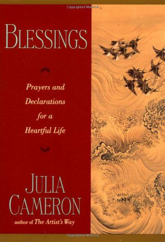 Blessings: Prayers and Declarations for a Heartful Life - Julia Cameron - Bøker - Jeremy P Tarcher - 9780874779066 - 9. mars 1998