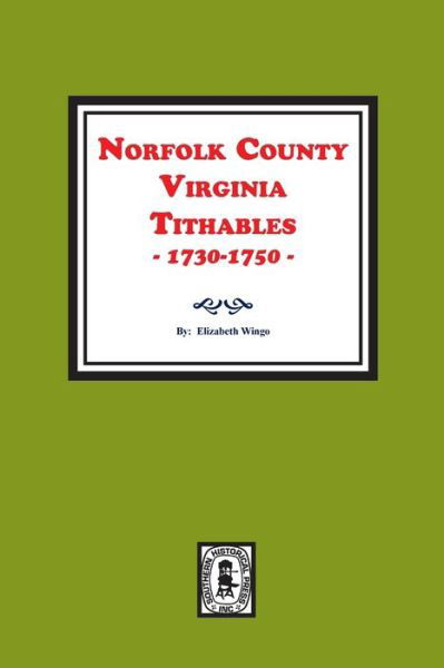 Cover for Elizabeth Wingo · Norfolk County, Virginia Tithables, 1730-1750. (Paperback Book) (2019)