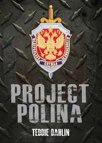 Cover for Teddie Dahlin · Project Polina (Charlie Hart Crime Series) (Book) (2017)