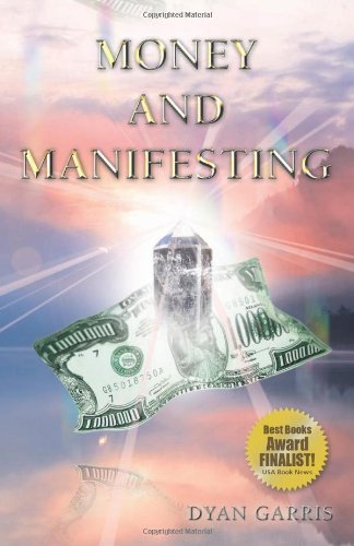 Money and Manifesting - Dyan Garris - Books - Journeymakers Inc - 9780977614066 - August 18, 2010