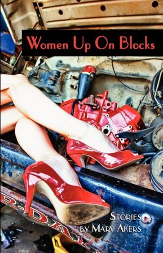 Cover for Mary Akers · Women Up on Blocks (Pocketbok) (2009)