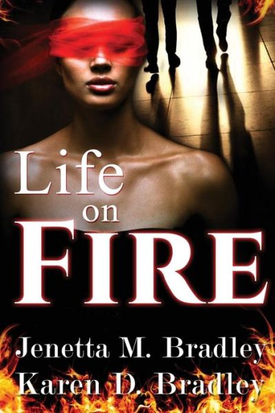 Cover for Karen D Bradley · Life on Fire (Paperback Book) (2015)