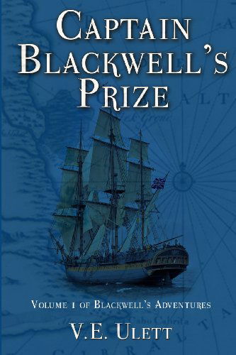 Cover for V E Ulett · Captain Blackwell's Prize (Blackwell's Adventures) (Volume 1) (Paperback Book) (2013)