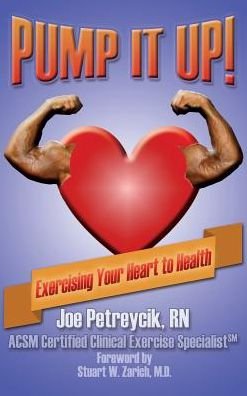 Cover for Rn Joe Petreycik · Pump It Up!: Exercising Your Heart to Health (Innbunden bok) (2014)
