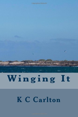 Cover for K C Carlton · Winging It (Paperback Book) (2013)