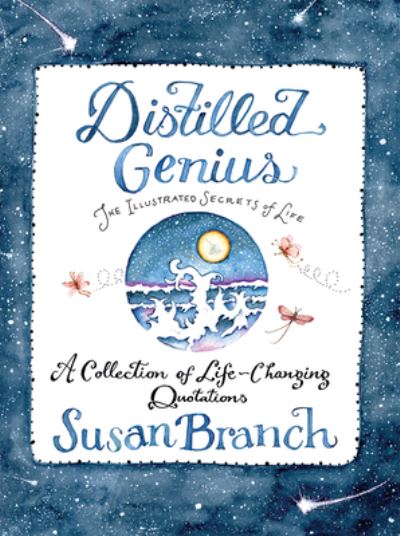 Cover for Susan Branch · Distilled Genius - a Collection of Life-Changing Quotations (Book) (2022)