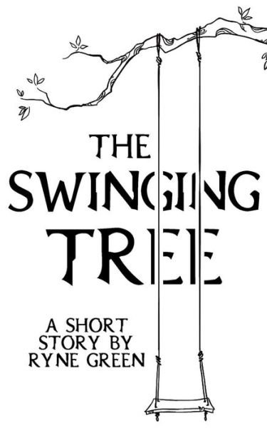 Cover for Ryne Green · The Swinging Tree (Pocketbok) (2018)