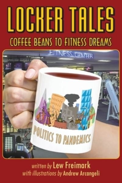 Cover for Lew Freimark · Locker Tales: Coffee Beans to Fitness Dreams (Politics to Pandemics) (Paperback Bog) (2020)