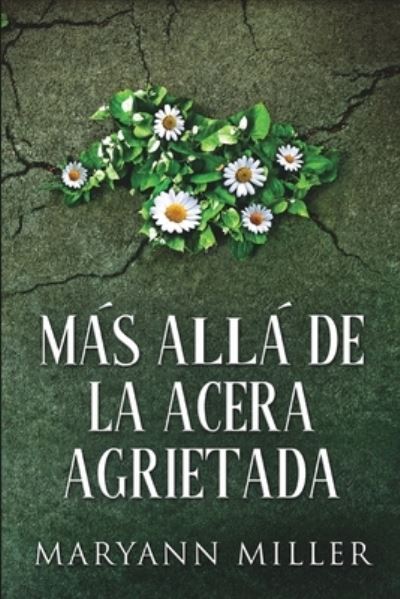 Cover for Maryann Miller · Mas Alla De La Acera Agrietada (Paperback Book) (2021)