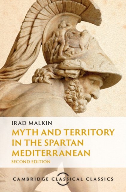 Cover for Malkin, Irad (Tel-Aviv University) · Myth and Territory in the Spartan Mediterranean - Cambridge Classical Classics (Paperback Bog) [2 Revised edition] (2024)