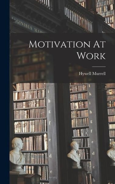 Cover for Hywell Murrell · Motivation at Work (Buch) (2022)