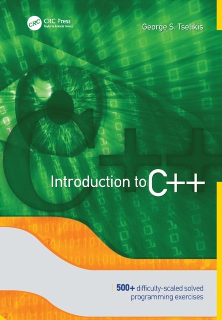 Cover for Tselikis, George S. (4Plus company, Athens, Greece) · Introduction to C++ (Gebundenes Buch) (2022)