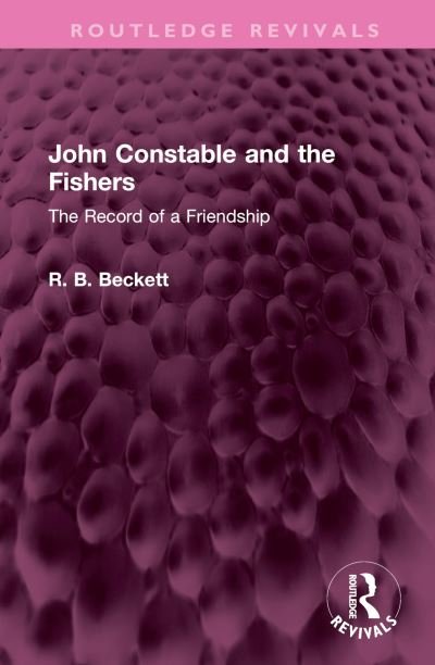 Cover for R B Beckett · John Constable and the Fishers: The Record of a Friendship - Routledge Revivals (Innbunden bok) (2023)