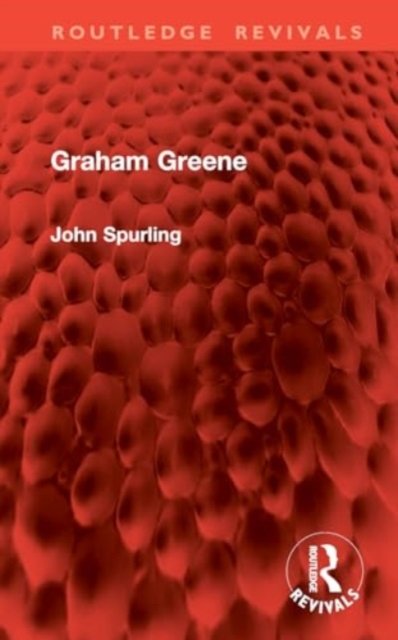 Cover for John Spurling · Graham Greene - Routledge Revivals (Gebundenes Buch) (2024)
