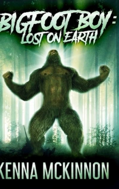 Cover for Kenna McKinnon · Bigfoot Boy (Hardcover Book) (2021)