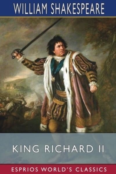 Cover for Inc. Blurb · King Richard II (Esprios Classics) (Paperback Bog) (2024)