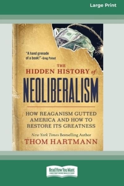 Cover for Thom Hartmann · Hidden History of Neoliberalism (Book) (2022)