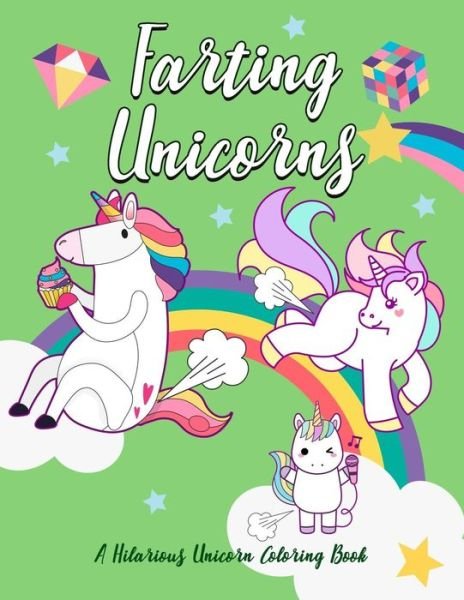 Cover for Unicorn Farts Journals · Farting Unicorns - A Hilarious Unicorn Coloring Book (Paperback Book) (2019)